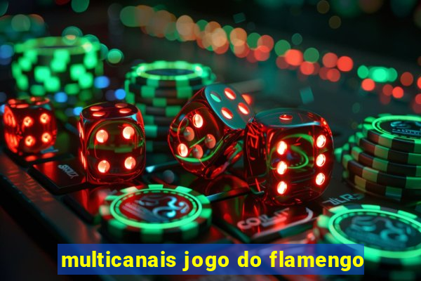 multicanais jogo do flamengo